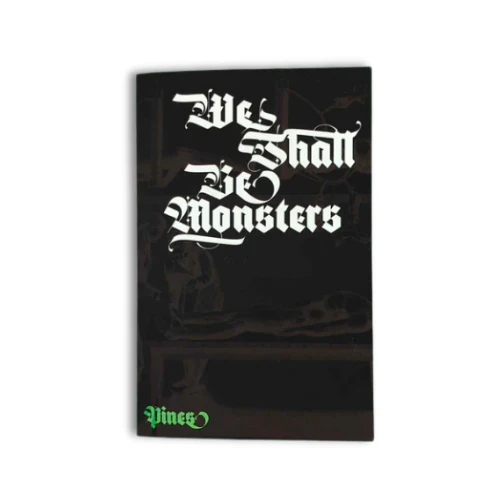 We Shall Be Monsters
